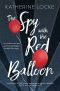 [The Balloonmakers 02] • The Spy with the Red Balloon